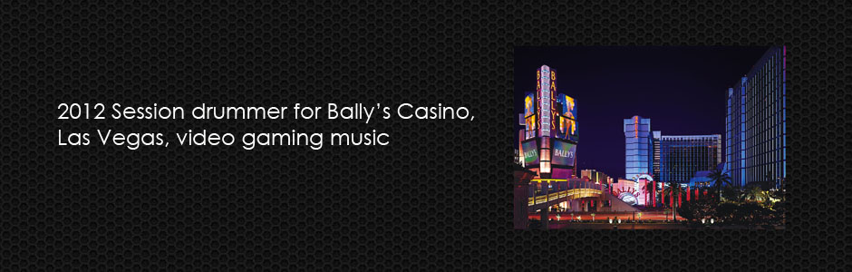 Online Studio Drummer for Bally`s Casino